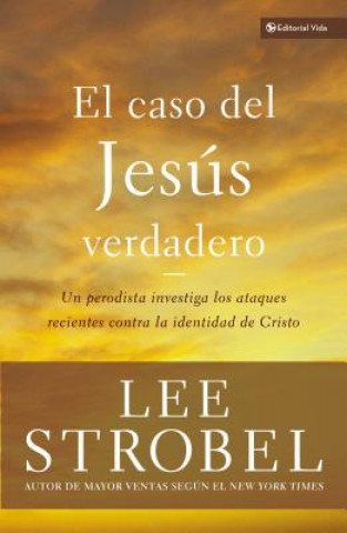Kniha El Caso del Jesus Verdadero Lee Strobel