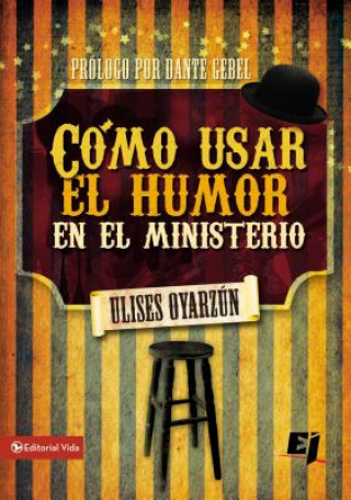 Kniha Como Usar El Humor En El Ministerio Ulises Oyarzun