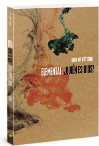 Kniha Elemental: ?Quien Es Dios?, Guia del Alumno Francis Chan