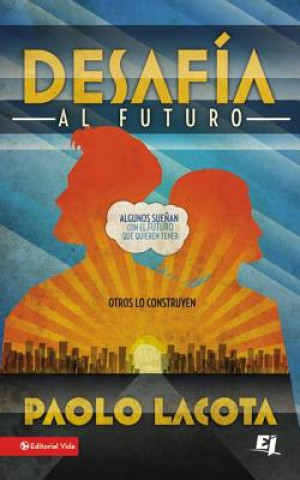 Kniha Desafia al Futuro Paolo Lacota