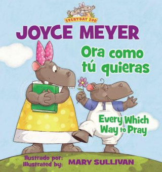 Carte Every Which Way To Pray (Bilingual) / Ora como tu quieras (Bilingue) Joyce Meyer