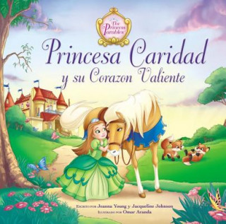 Kniha Princesa Caridad y su corazon valiente Jacqueline Kinney Johnson