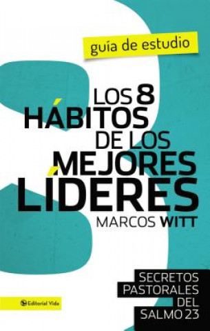 Книга Los 8 Secretos de Un Buen Lider Marcos Witt