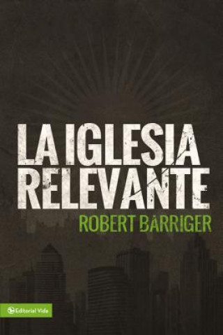 Kniha La Iglesia Relevante Robert Barriger