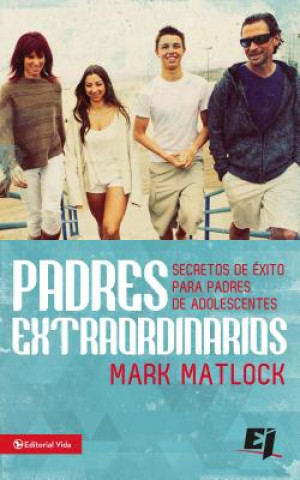 Könyv Padres extraordinarios Mark Matlock