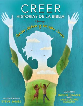 Carte Creer -  Historias de la Biblia Randy Frazee