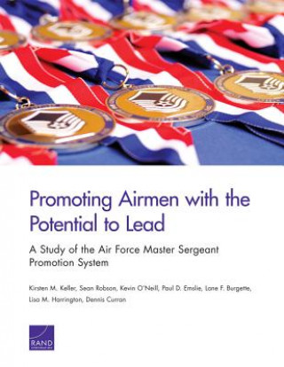 Книга Promoting Airmen with the Potential to Lead Kirsten M. Keller