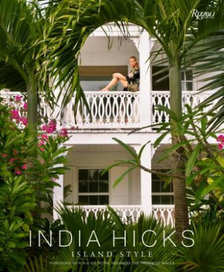 Kniha India Hicks: Island Style India Hicks
