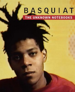 Книга Basquiat: The Unknown Notebooks Tricia Laughlin Bloom