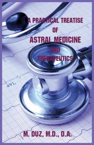 Kniha Practical Treatise of Astral Medicine and Therapeutics Dr M Duz