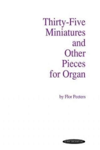 Kniha 35 MINIATURES FOR ORGAN FLOR PEETERS