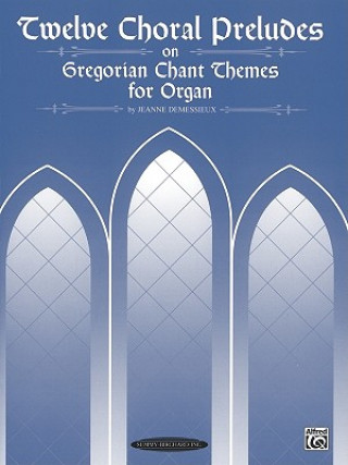 Carte 12 CHORALE PRELUDES ON GREG CHANT ORG J DEMESSIEUX