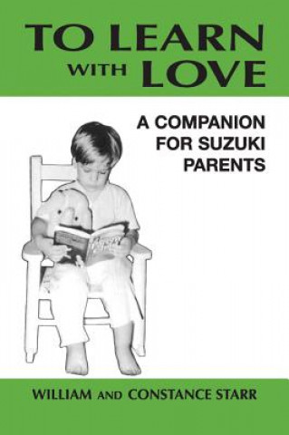 Книга TO LEARN WITH LOVE William Starr