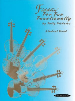 Knjiga FIDDLIN FOR FUN STUDENT BOOK Patty Nicholas