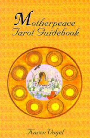 Kniha Motherpeace Tarot Guidebook Karen Vogel