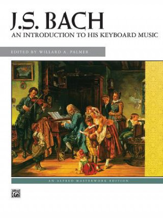 Kniha BACH AN INTRODUCTION TO HIS WORKS JOHANN SEBASTI BACH