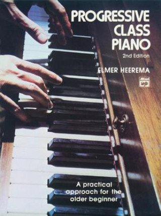 Carte PROGRESSIVE CLASS PIANO2ND EDITION Elmer Heerema