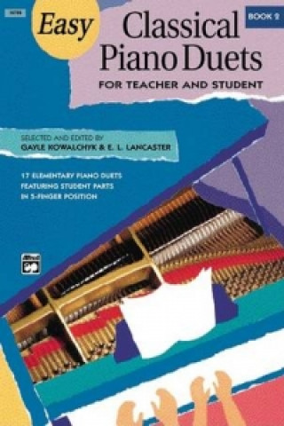 Carte EASY CLASSICAL PIANO DUETS BOOK 2 & LANCAST KOWALCHYK