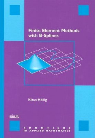 Könyv Finite Element Methods with B-Splines Klaus Hollig