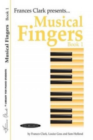 Kniha MUSICAL FINGERS BOOK 1 Frances Clark