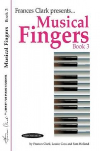 Kniha MUSICAL FINGERS BOOK 3 Frances Clark