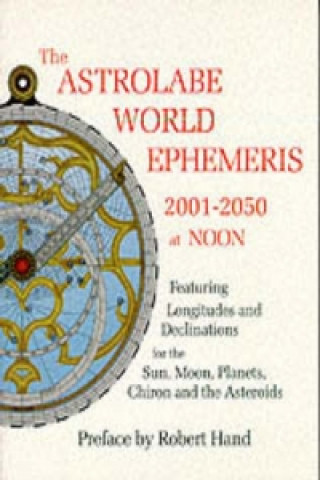 Kniha Astrolabe World Ephemeris Robert Hand
