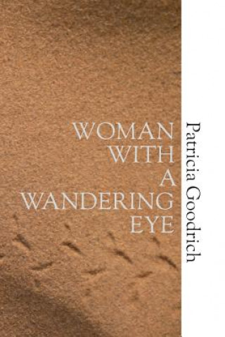 Kniha Woman with a Wandering Eye Patricia Goodrich