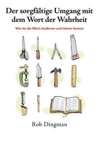 Book sorgfaltige Umgang mit dem Wort der Wahrheit Rob Dingman