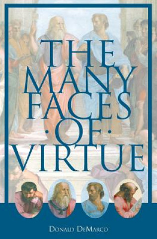 Carte Many Faces of Virtue Donald De Marco