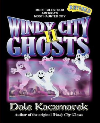 Carte Windy City Ghosts II Dale D Kaczmarek