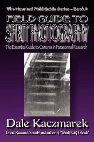 Βιβλίο Field Guide to Spirit Photography Dale D Kaczmarek