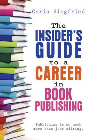 Książka Insider's Guide to Career in Book Publishing Carin Siegfried