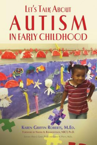 Könyv Let's Talk about Autism in Early Childhood Karen Griffin Roberts