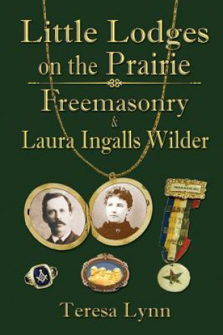 Könyv Little Lodges on the Prairie TERESA LYNN