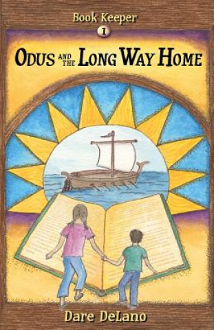 Knjiga Odus and the Long Way Home Dare Delano