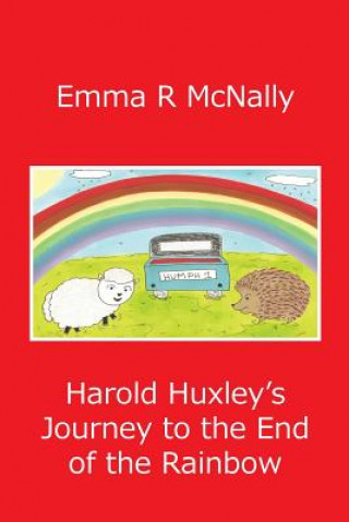 Kniha Harold Huxley's Journey to the End of the Rainbow Emma R. McNally