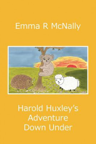 Книга Harold Huxley's Adventure Down Under Emma R. McNally