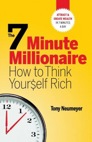 Carte 7 Minute Millionaire - How To Think Yourself Rich TONY NEUMEYER