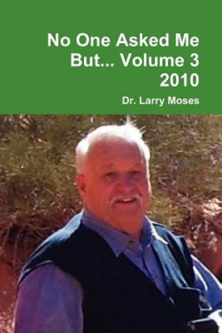 Buch No One Asked Me But... Volume 3 2010 Larry Moses