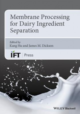 Книга Membrane Processing for Dairy Ingredient Separation Kang Hu