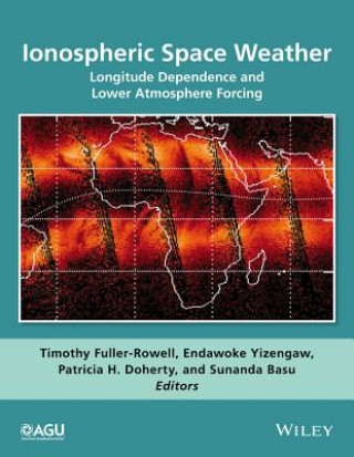 Book Ionospheric Space Weather - Longitude Dependence and Lower Atmosphere Forcing Tim Fuller Rowell