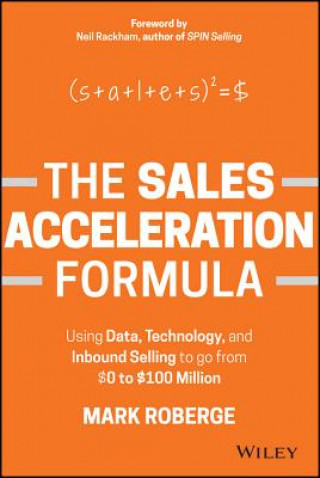 Kniha Sales Acceleration Formula: Using Data, Technology, and Inbound Selling to go from GBP0 to  GBP100 Million Mark Roberge