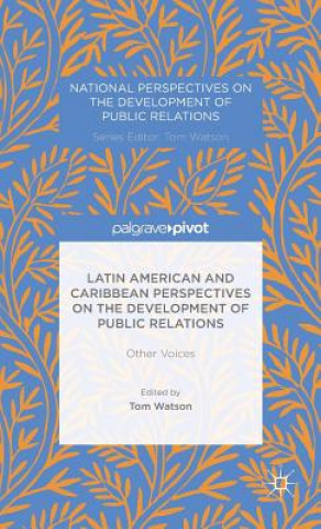 Libro Latin American and Caribbean Perspectives on the Development of Public Relations T. Watson