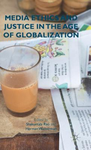 Kniha Media Ethics and Justice in the Age of Globalization S. Rao