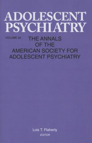 Carte Adolescent Psychiatry, V. 26 Lois T. Flaherty