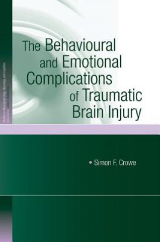 Carte Behavioural and Emotional Complications of Traumatic Brain Injury Simon F. Crowe