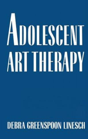 Книга Adolescent Art Therapy Debra Greenspoon Linesch