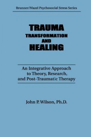 Knjiga Trauma, Transformation, And Healing. J. P. Wilson