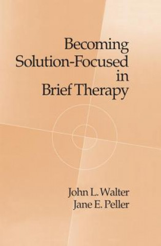 Książka Becoming Solution-Focused In Brief Therapy Jane E. Peller