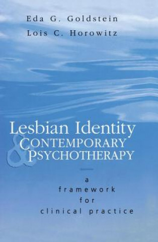 Könyv Lesbian Identity and Contemporary Psychotherapy Lois Horowitz